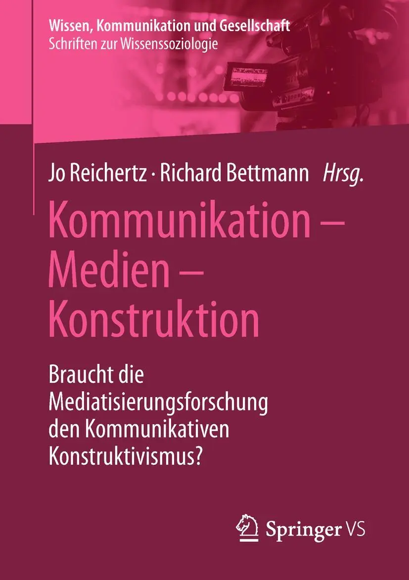 Cover: 9783658212032 | Kommunikation - Medien - Konstruktion | Richard Bettmann (u. a.) | vi