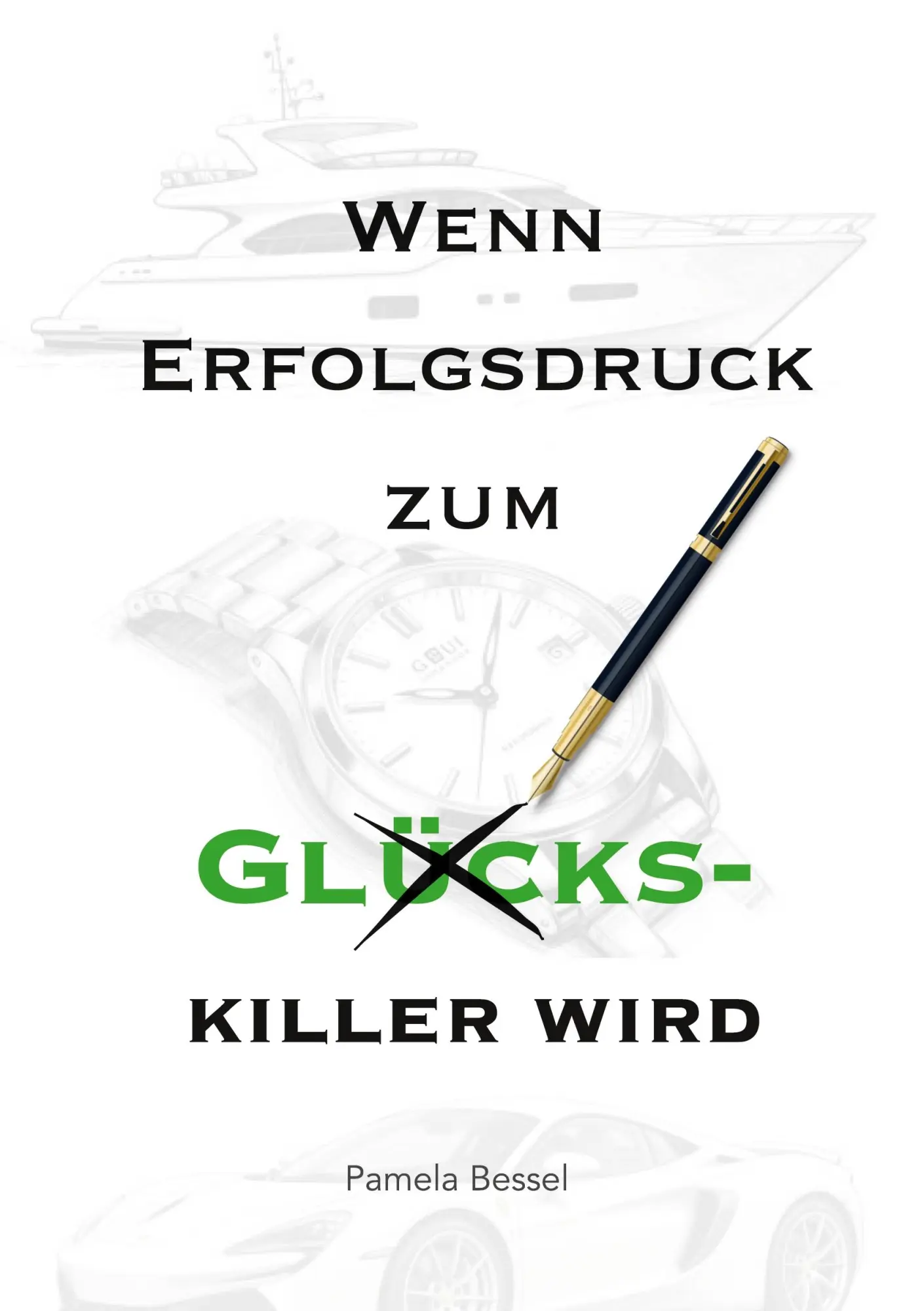 Cover: 9783696382032 | Wenn Erfolgsdruck zum Glückskiller wird | Pamela Bessel | Taschenbuch