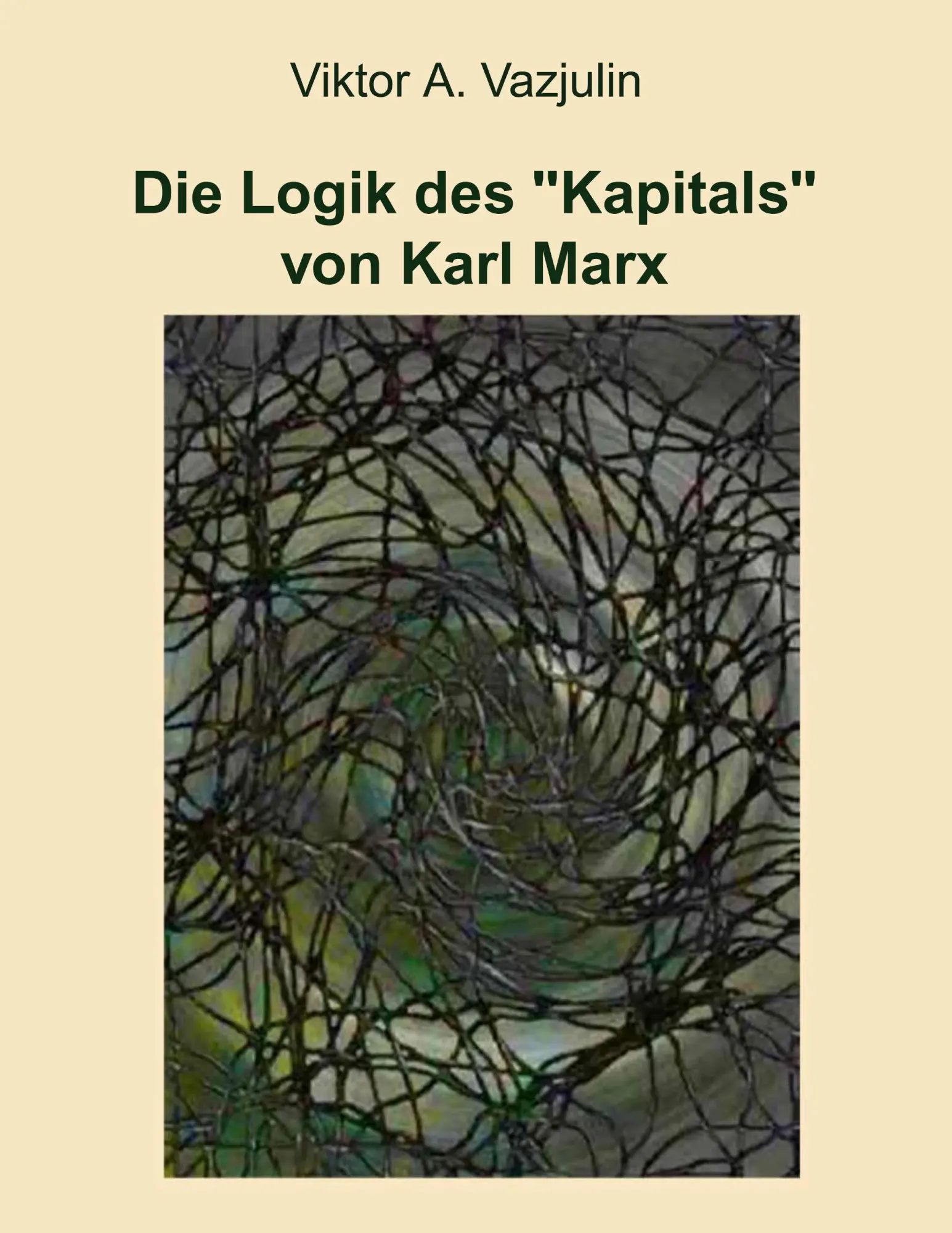 Cover: 9783833442032 | Die Logik des "Kapitals" von Karl Marx | Viktor A. Vazjulin | Buch