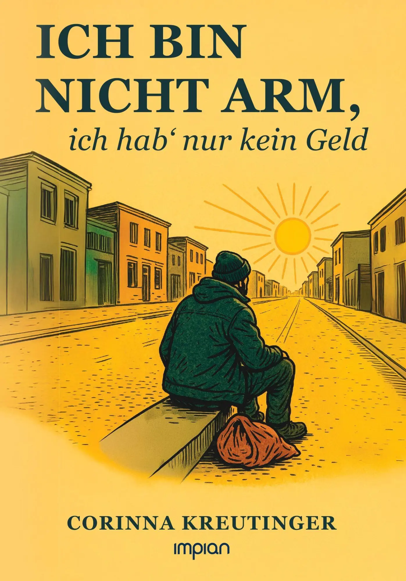 Cover: 9783962692032 | Ich bin nicht arm, ich hab' nur kein Geld | Corinna Kreutinger | Buch
