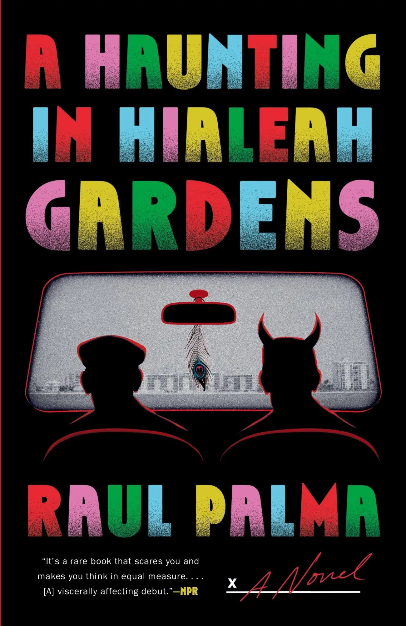 Cover: 9780593472132 | A Haunting in Hialeah Gardens | A Novel | Raul Palma | Taschenbuch