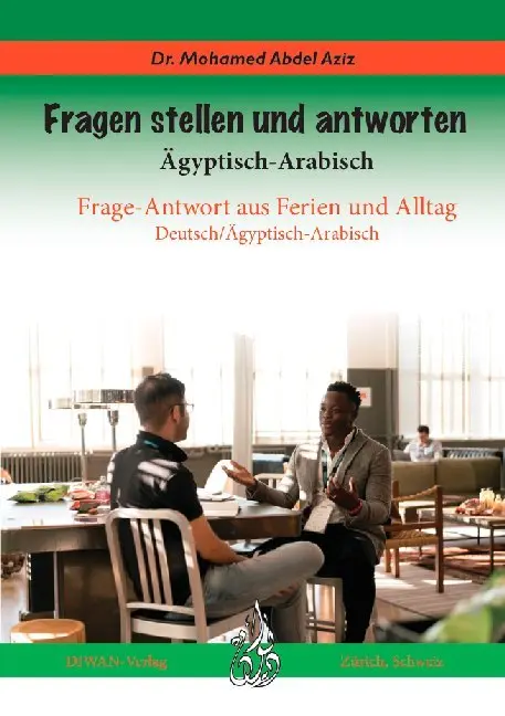 Cover: 9783037232132 | Fragen stellen und antworten, Ägyptisch-Arabisch | Mohamed Abdel Aziz