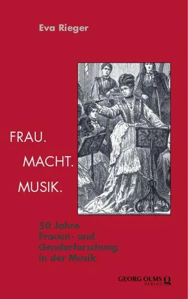 Cover: 9783487172132 | Frau. Macht. Musik. | Eva Rieger | Buch | 330 S. | Deutsch | 2026
