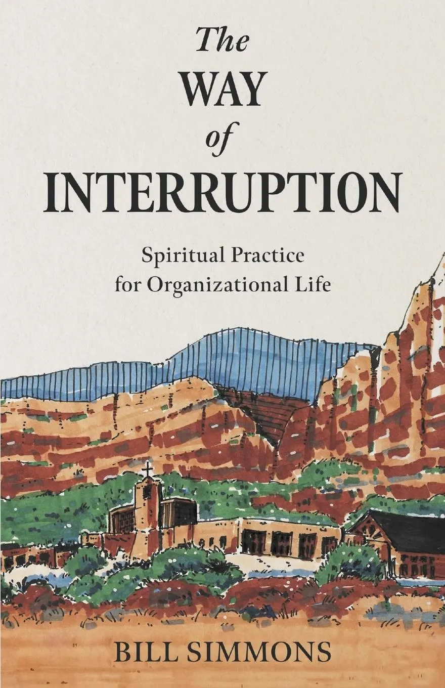Cover: 9798891652132 | The Way of Interruption | Spiritual Practice for Organizational Life