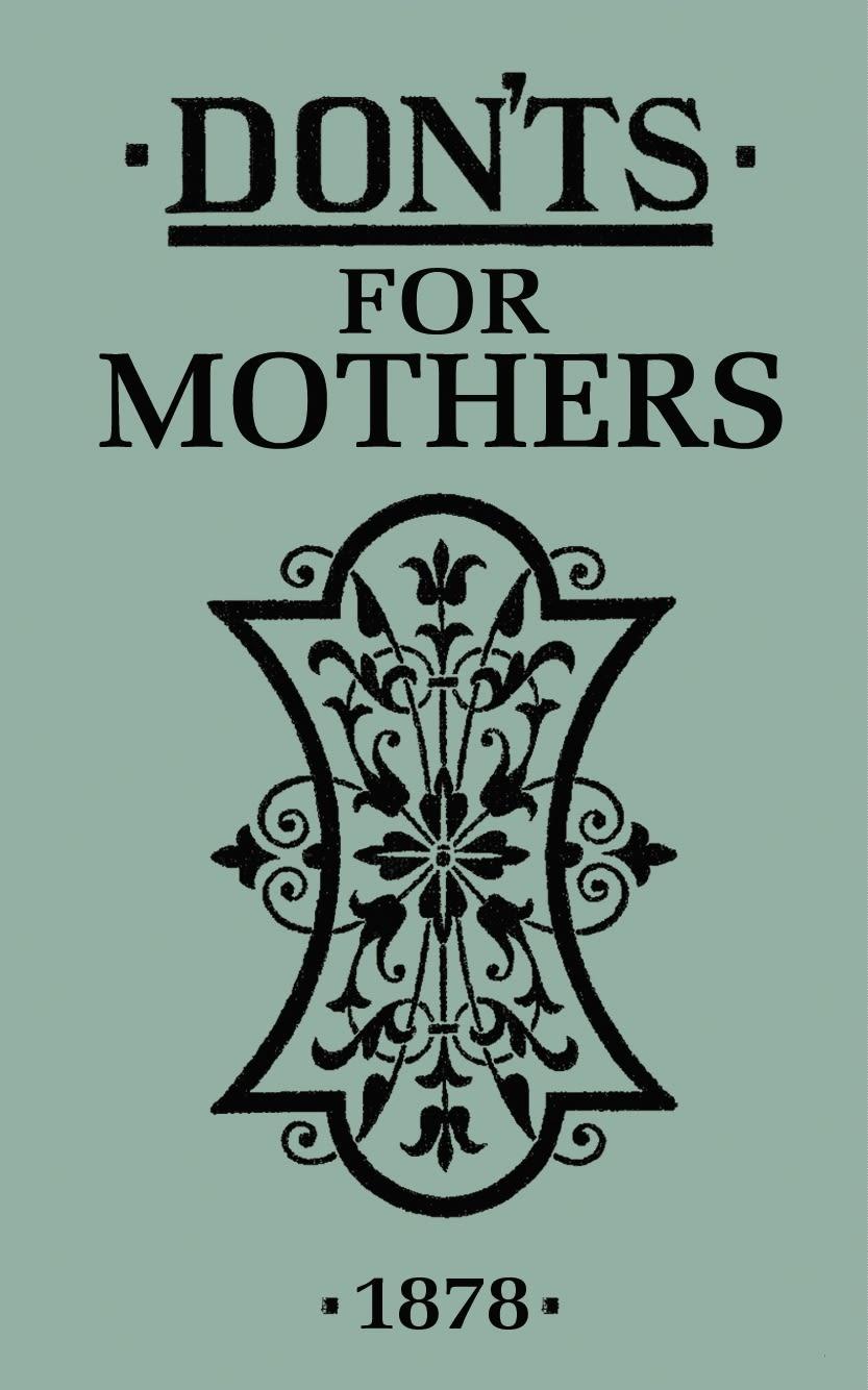Cover: 9781408152232 | Don'ts for Mothers | Anonymous | Buch | Don'ts | Gebunden | Englisch