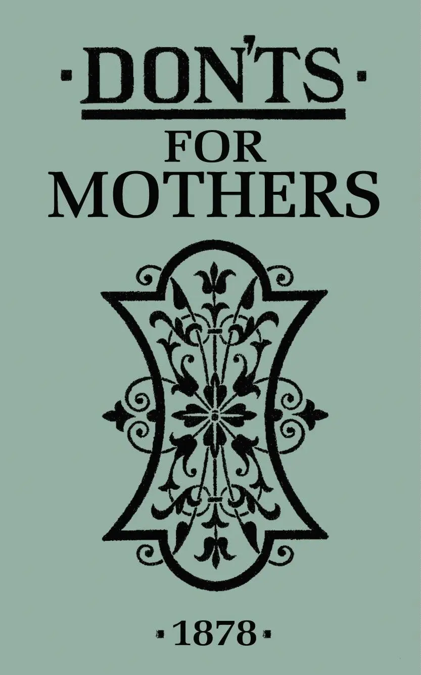 Cover: 9781408152232 | Don'ts for Mothers | Anonymous | Buch | Don'ts | Gebunden | Englisch