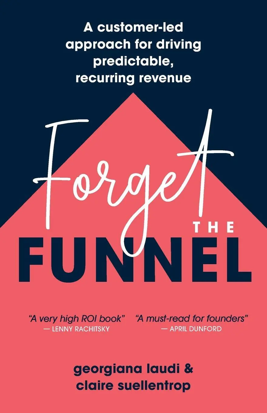 Cover: 9781544542232 | Forget the Funnel | Georgiana Laudi (u. a.) | Taschenbuch | Englisch Cover: 9781544542232 | Forget the Funnel | Georgiana Laudi (u. a.) | Taschenbuch | Englisch