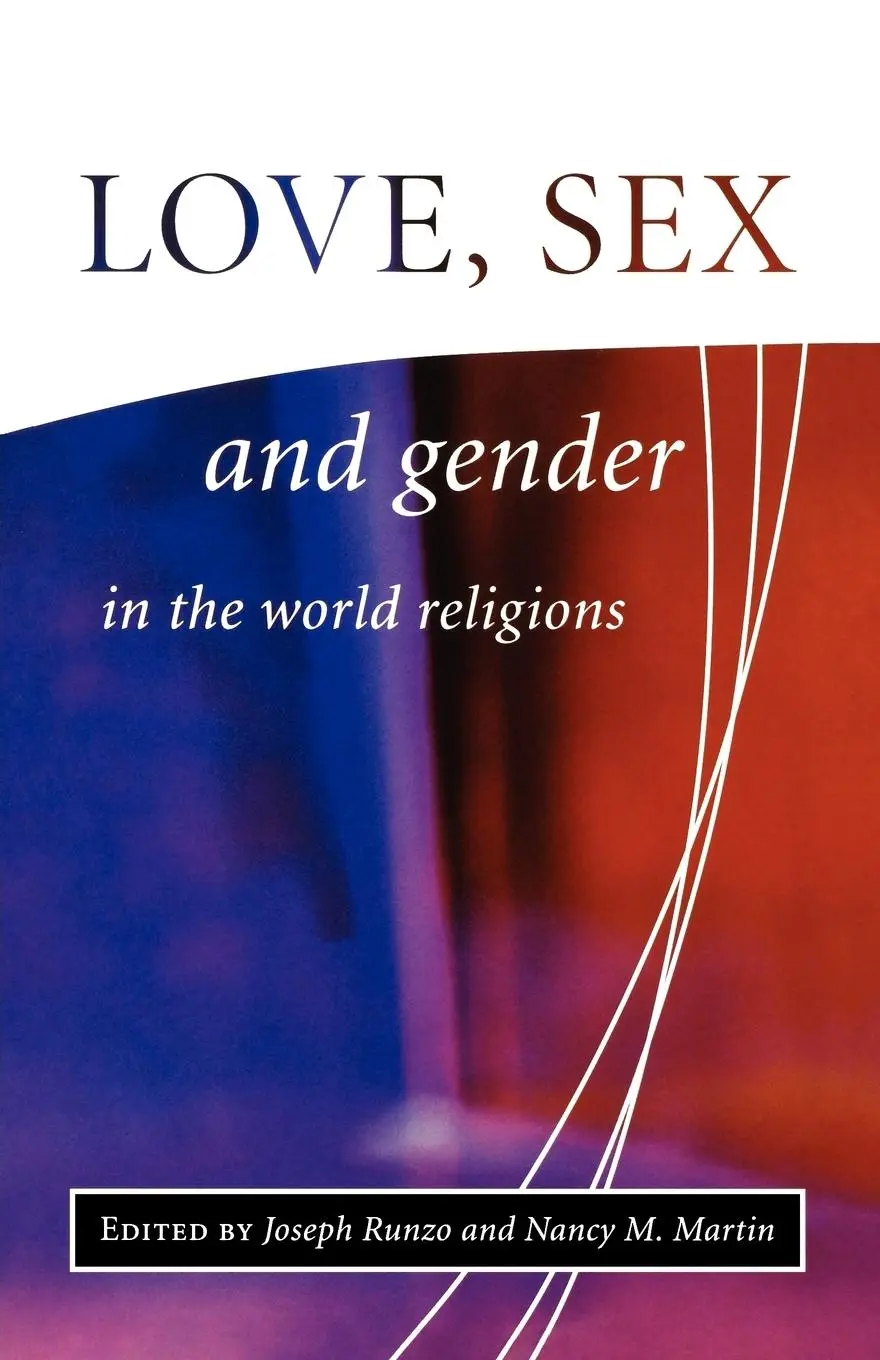 Cover: 9781851682232 | Love, Sex, and Gender in the World Religions | Joseph Runzo (u. a.)