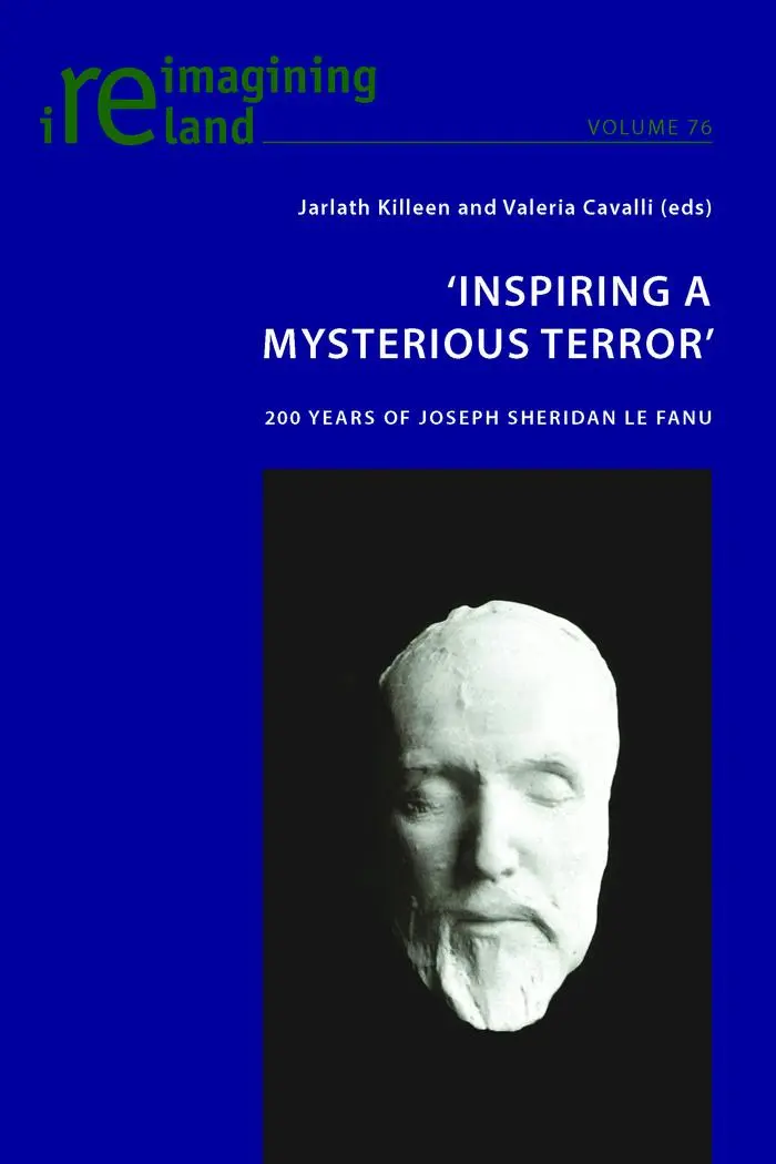 'Inspiring a Mysterious Terror': 200 Years of Joseph Sheridan Le Fanu (Reimagining Ireland)
