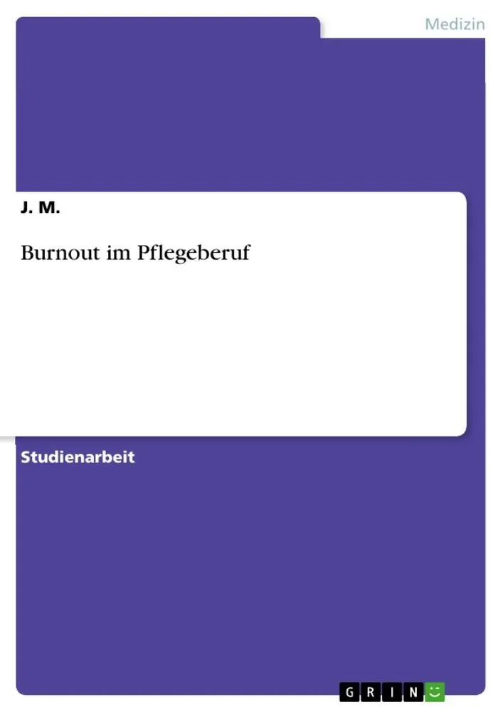 Cover: 9783668882232 | Burnout im Pflegeberuf | J. M. | Taschenbuch | 28 S. | Deutsch | 2019