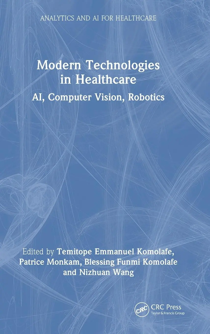 Cover: 9781032772332 | Modern Technologies in Healthcare | AI, Computer Vision, Robotics