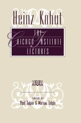 Cover: 9781138872332 | Heinz Kohut | The Chicago Institute Lectures | Paul Tolpin (u. a.)