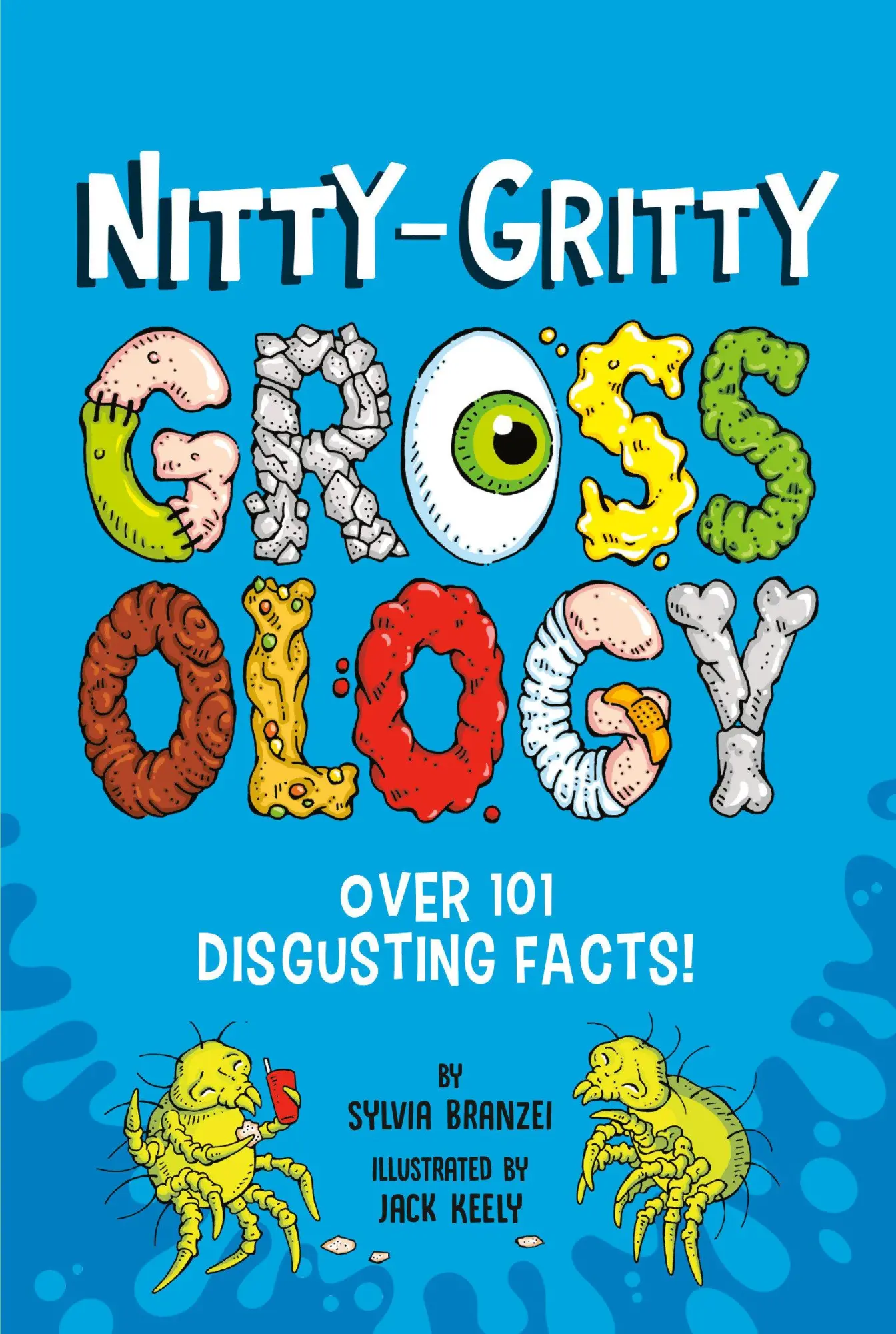 Cover: 9780593752432 | Nitty-Gritty Grossology | Over 101 Disgusting Facts! | Sylvia Branzei