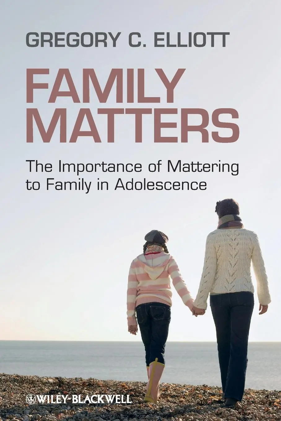 Cover: 9781405162432 | Family Matters | Gregory C Elliott | Taschenbuch | Englisch | 2009