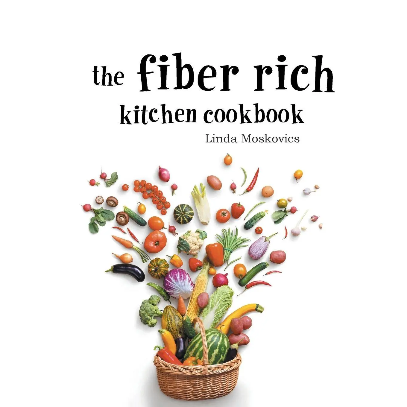 Cover: 9781524652432 | The Fiber Rich Kitchen Cookbook | Linda Moskovics | Taschenbuch | 2017