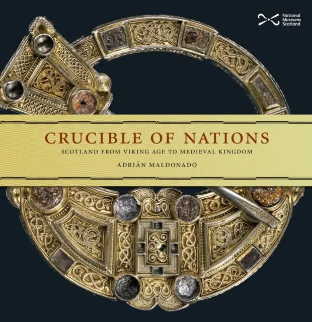 Cover: 9781910682432 | Crucible of Nations | Scotland from Viking age to Medieval Kingdom