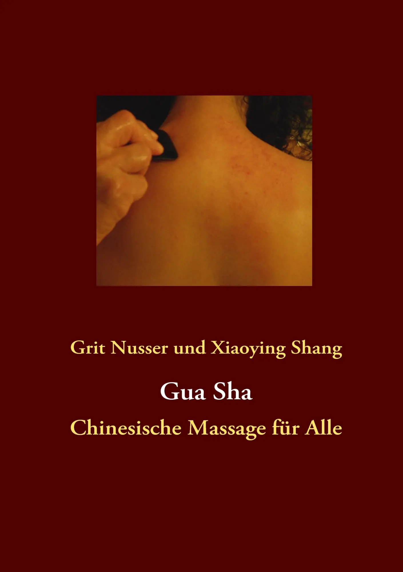 Cover: 9783842312432 | Gua Sha | Chinesische Massage für Alle | Grit Nusser (u. a.) | Buch
