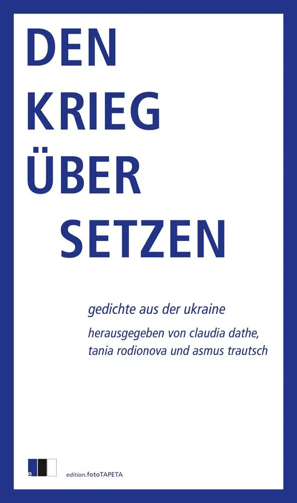 Cover: 9783949262432 | Den Krieg übersetzen | Gedichte aus der Ukraine | Dathe (u. a.) | Buch