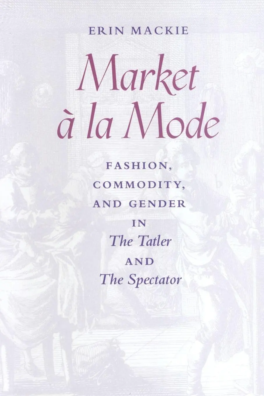 Cover: 9780801872532 | Market a la Mode | Erin Mackie | Taschenbuch | Englisch | 2002