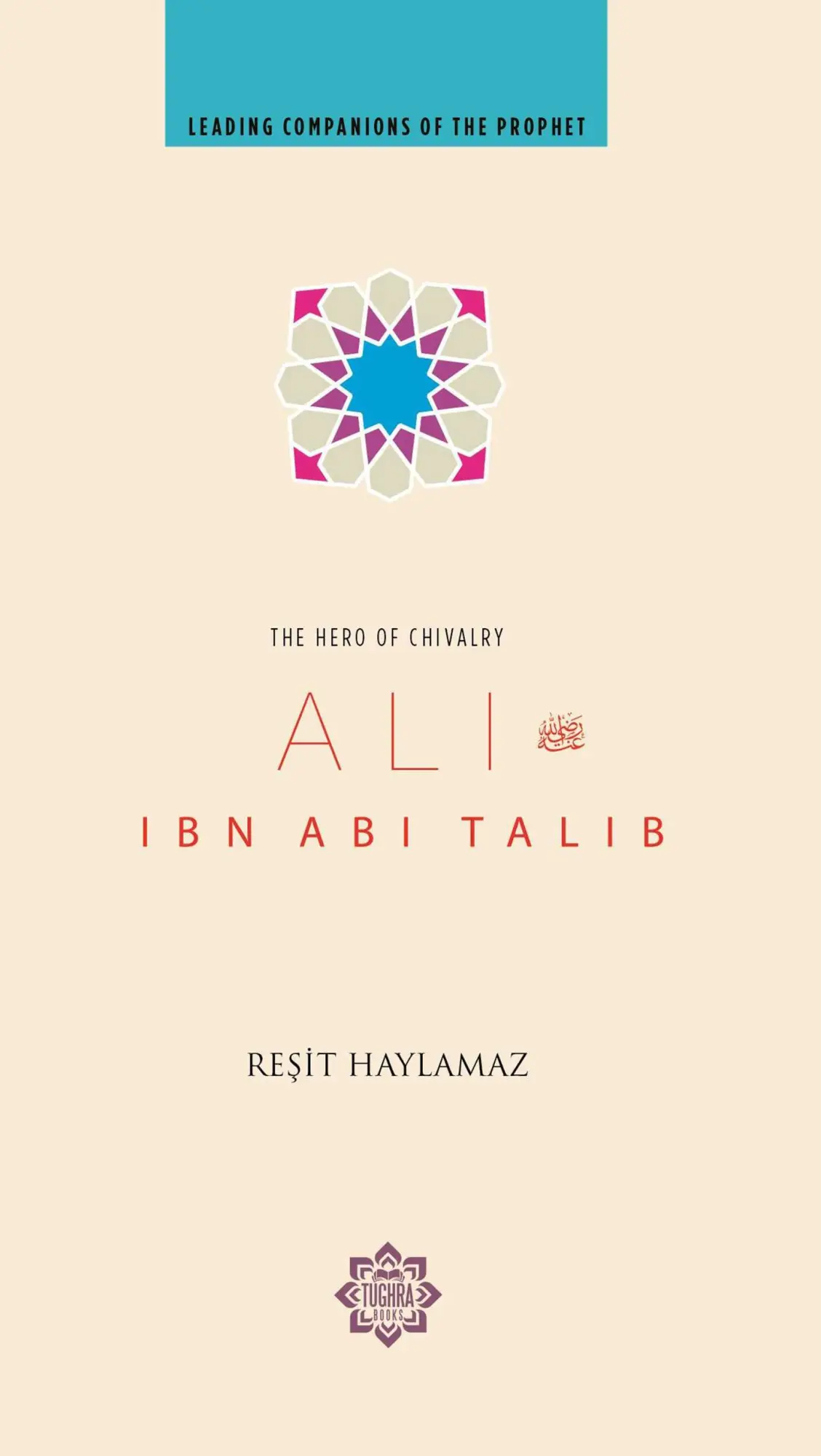 Cover: 9781597842532 | Ali Ibn ABI Talib | Hero of Chivalry | Resit Haylamaz | Taschenbuch