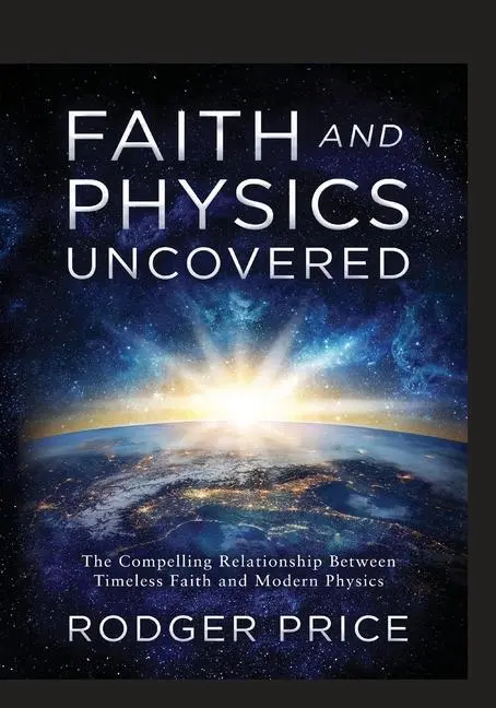 Cover: 9781612062532 | Faith and Physics Uncovered | Rodger Price | Taschenbuch | Englisch