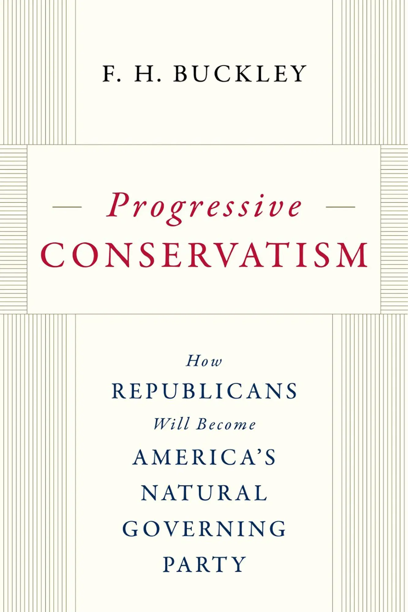 Cover: 9781641772532 | Progressive Conservatism | F H Buckley | Buch | Gebunden | Englisch