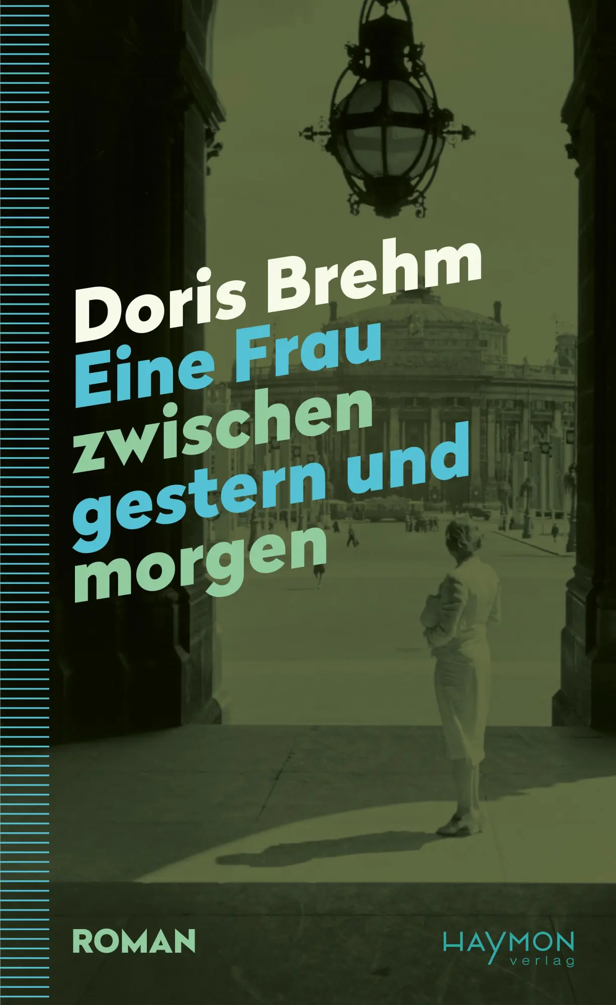 Cover: 9783709982532 | Eine Frau zwischen gestern und morgen | Roman | Doris Brehm | Buch