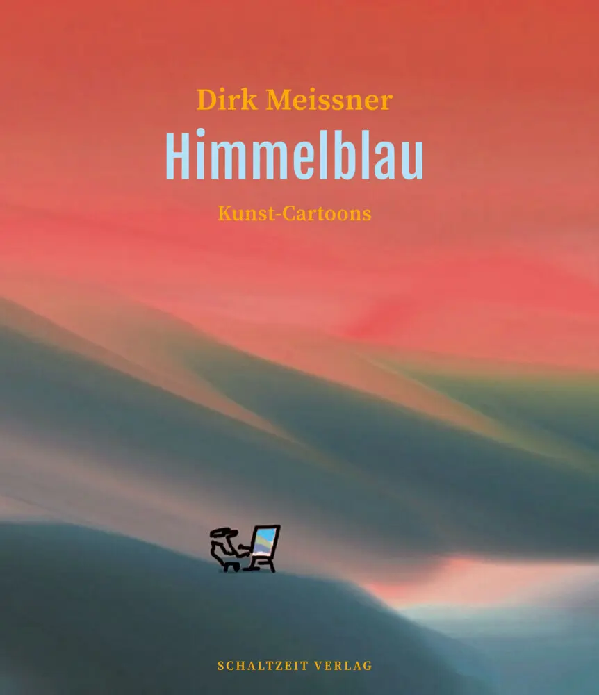 Cover: 9783946972532 | Himmelblau | Kunst-Cartoons | Dirk Meißner | Buch | 80 S. | Deutsch