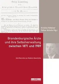 Cover: 9783954102532 | Brandenburgische Ärzte und ihre Selbstverwaltung zwischen 1871 und...