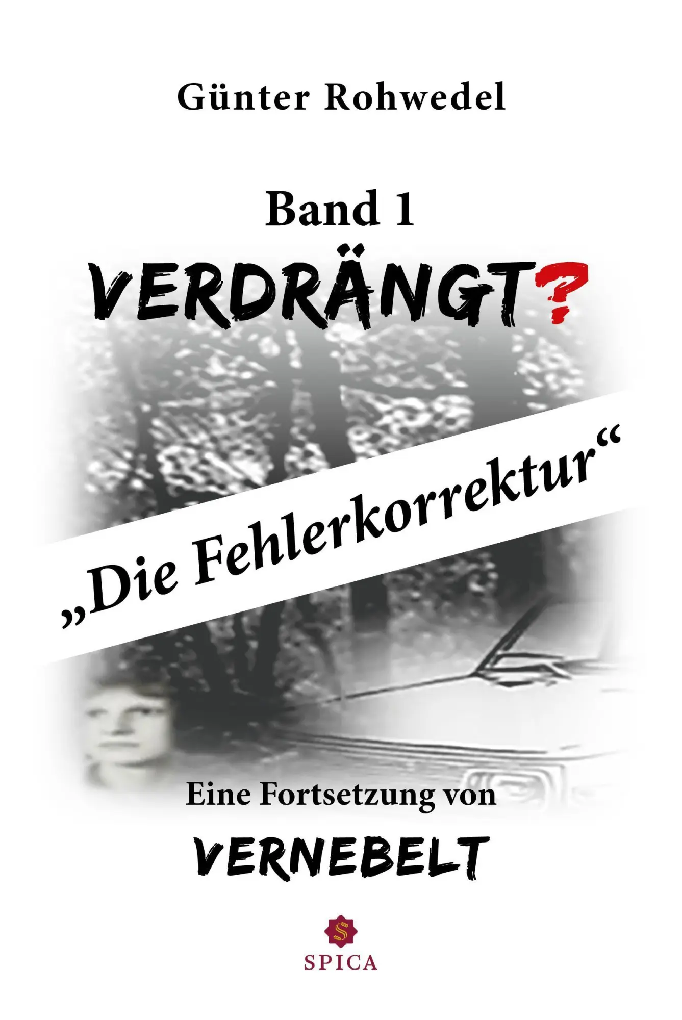 Cover: 9783985032532 | Verdrängt? | Band 1 - Die Fehlerkorrektur | Günter Rohwedel | Buch