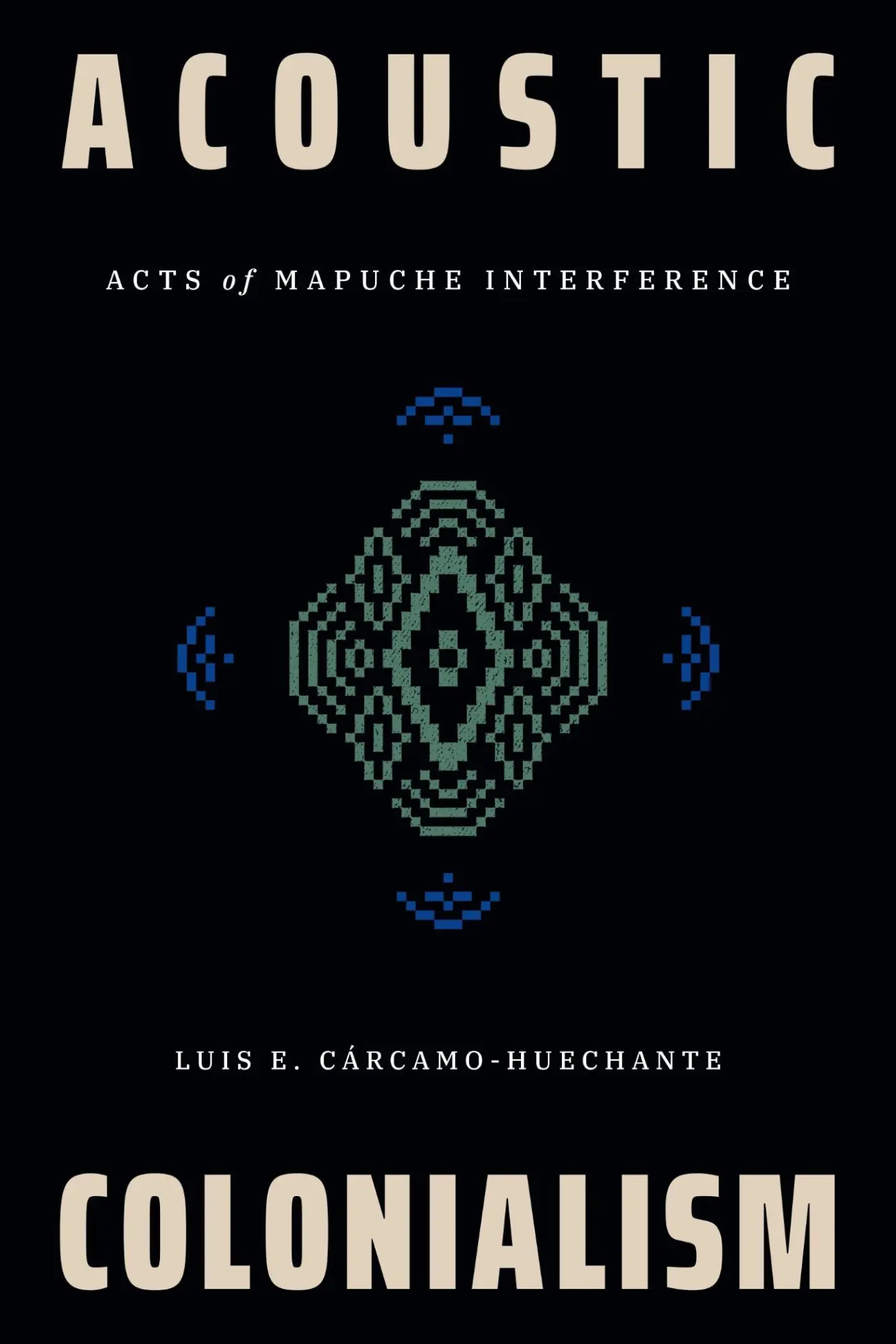Cover: 9781478032632 | Acoustic Colonialism | Acts of Mapuche Interference | Taschenbuch