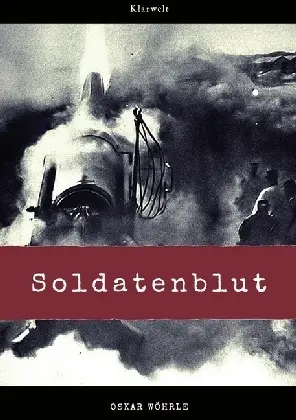 Cover: 9783746742632 | Soldatenblut | Oskar Wöhrle | Taschenbuch | Deutsch | epubli