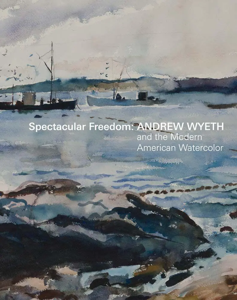 Cover: 9780300292732 | Spectacular Freedom | Andrew Wyeth and the Modern American Watercolor