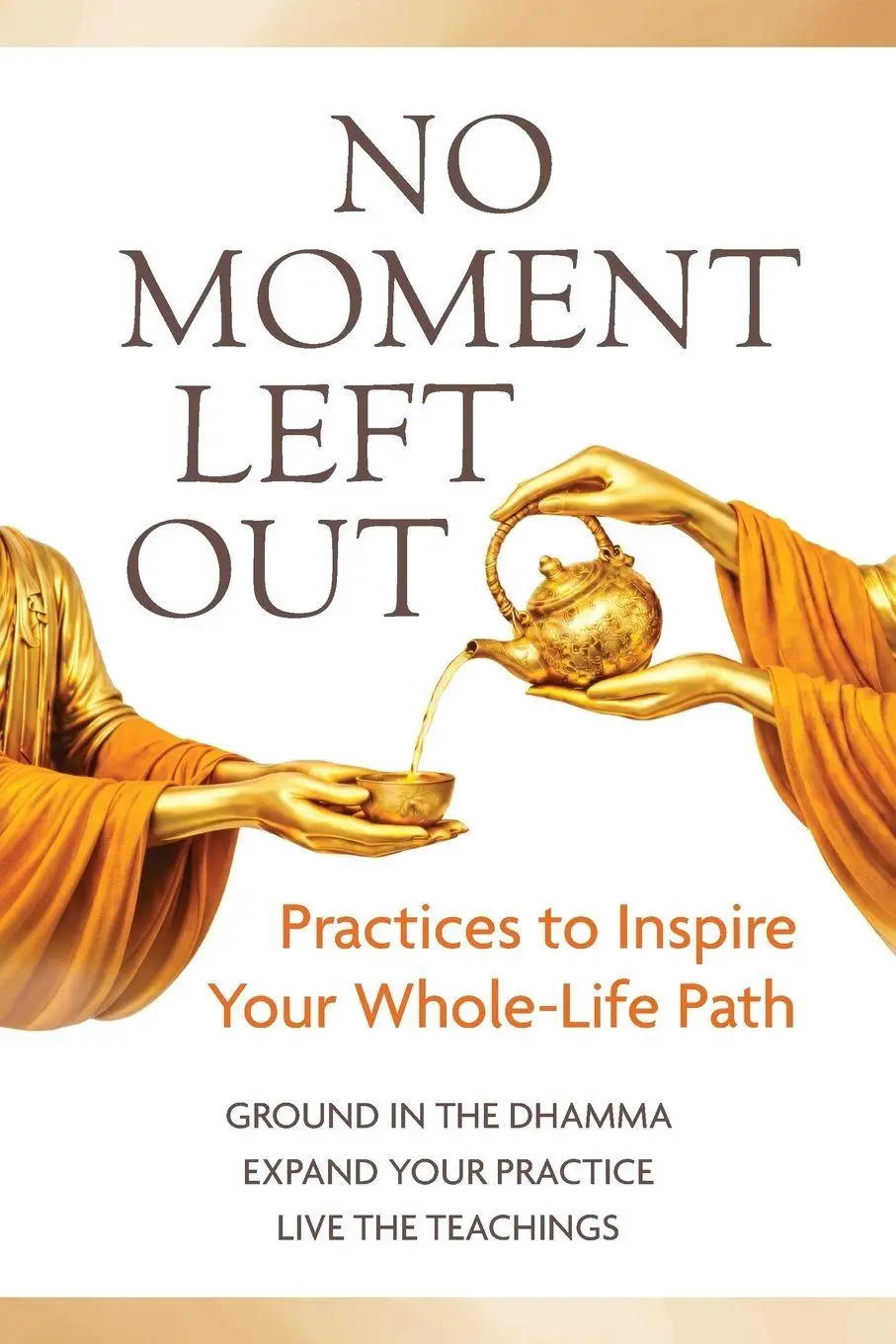 Cover: 9780966672732 | No Moment Left Out | Practices to Inspire Your Whole-Life Path | Buch