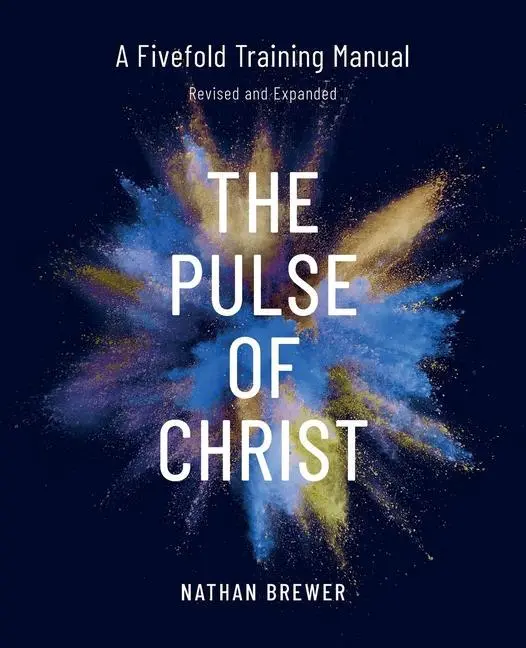 Cover: 9781733372732 | The Pulse of Christ (Revised and Expanded) | Brewer Nathan | Buch