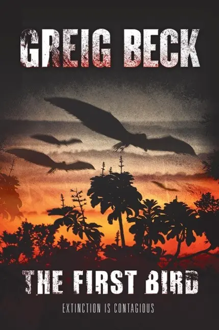 Cover: 9781743342732 | The First Bird | Greig Beck | Taschenbuch | Kartoniert / Broschiert