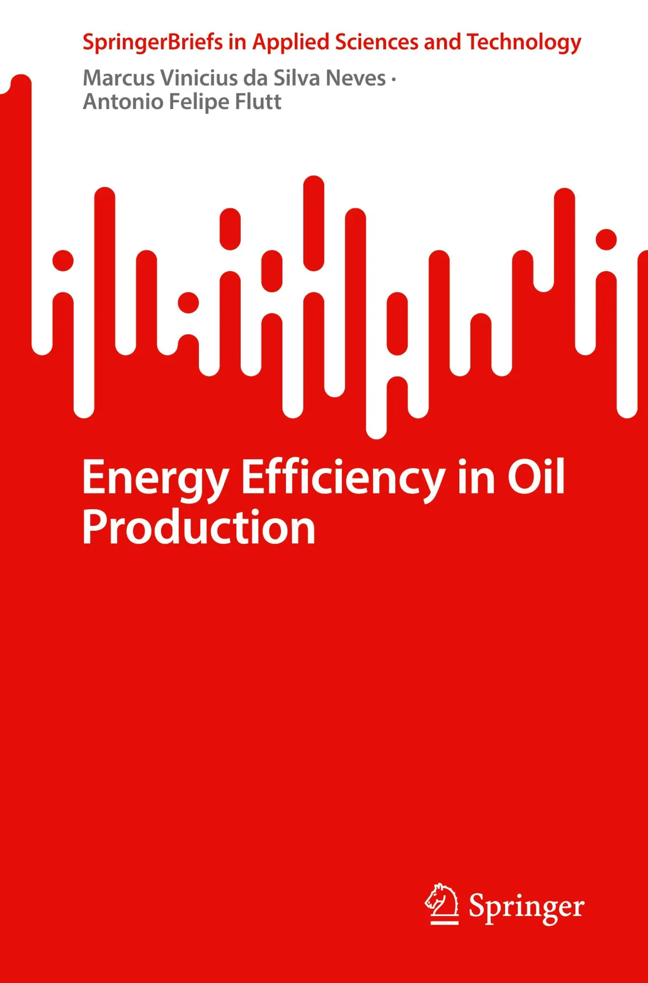 Energy Efficiency in Oil Production - Marcus Vinicius Da Silva Neves Antonio Felipe Flutt Kartoniert (TB)
