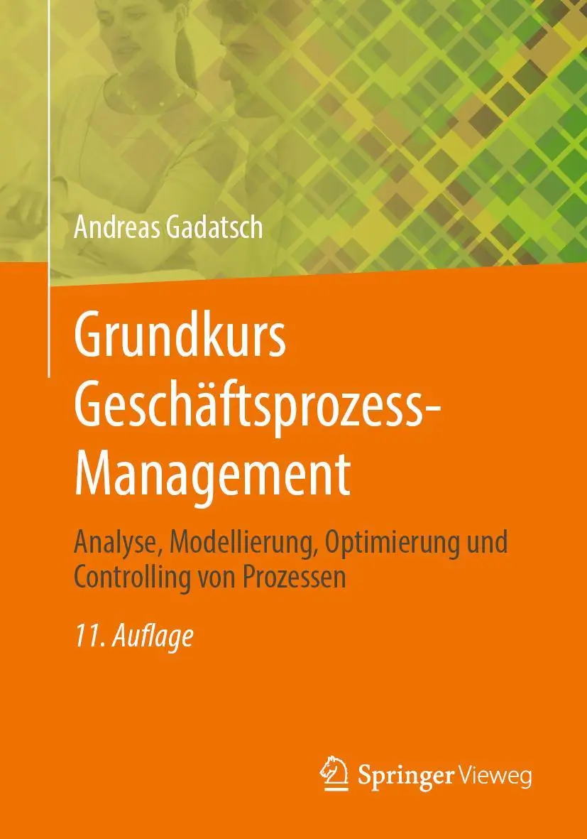 Cover: 9783658482732 | Grundkurs Geschäftsprozess-Management | Andreas Gadatsch | Taschenbuch