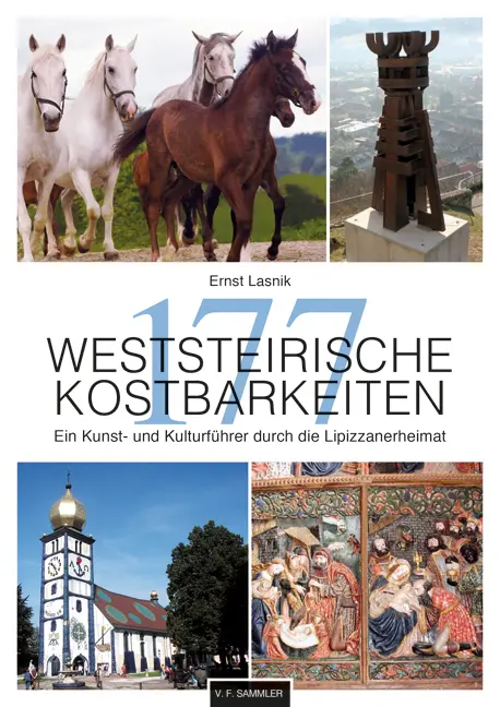Cover: 9783853652732 | 177 Weststeirische Kostbarkeiten | Ernst Lasnik | Taschenbuch | 200 S.