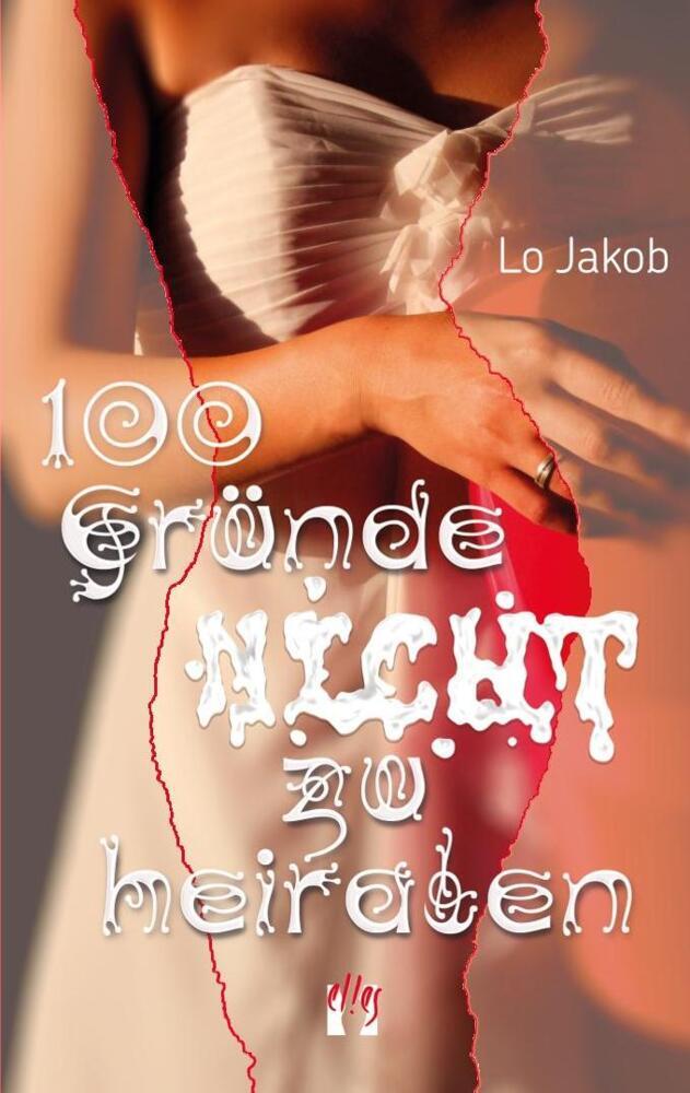 Cover: 9783956092732 | 100 Gründe nicht zu heiraten | Lo Jakob | Taschenbuch | 240 S. | 2019