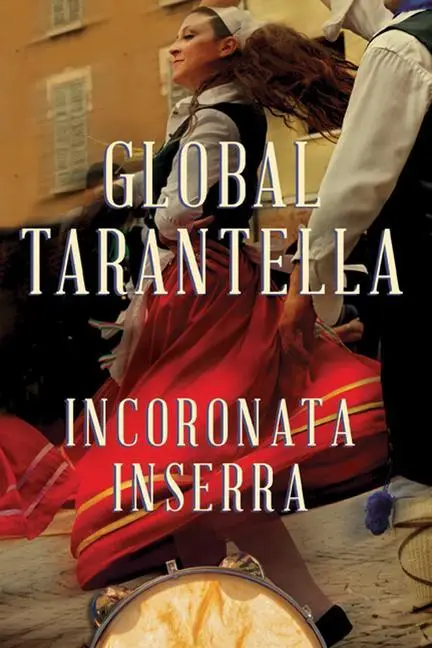 Cover: 9780252082832 | Global Tarantella | Reinventing Southern Italian Folk Music and Dances