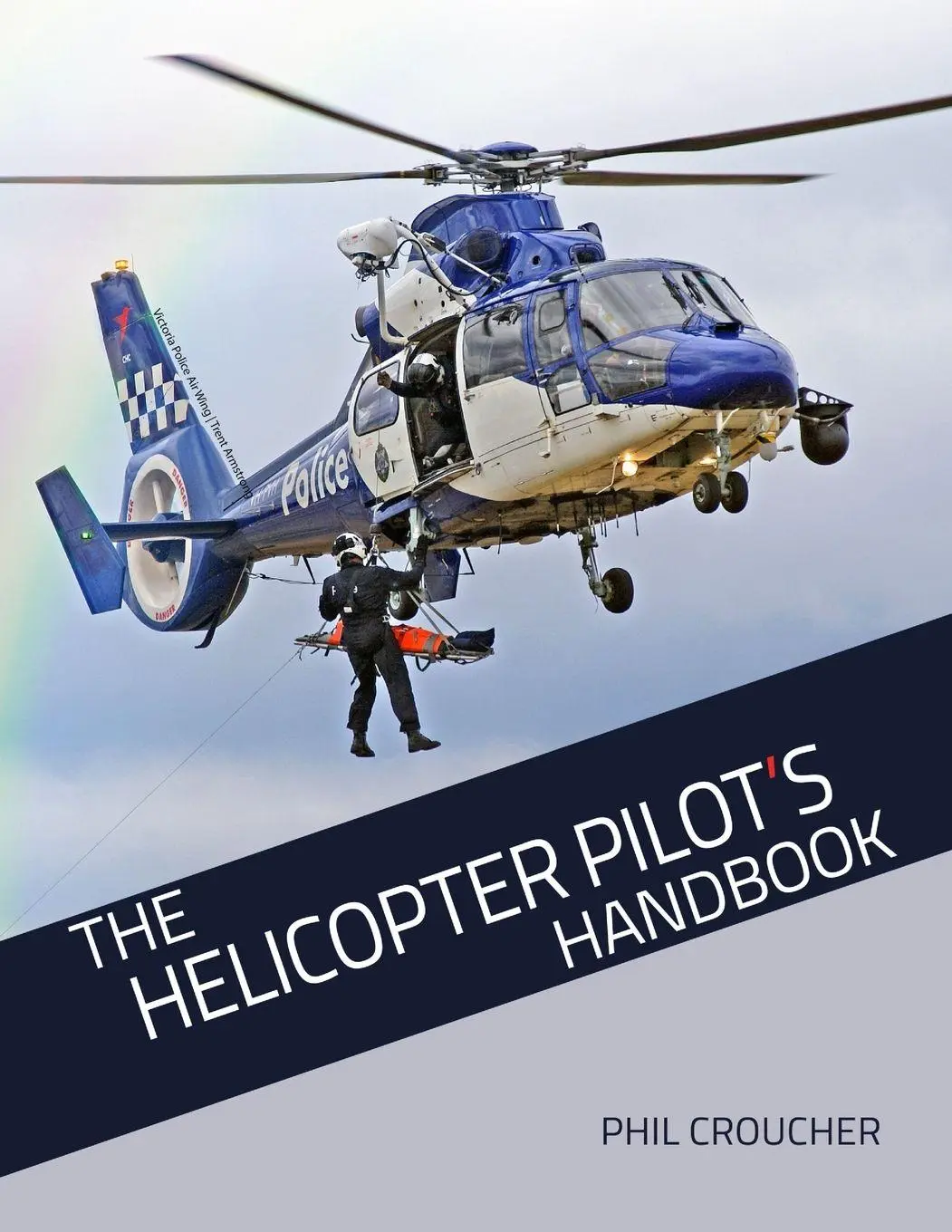 Cover: 9780968192832 | The Helicopter Pilot's Handbook | Phil Croucher | Taschenbuch | 2007
