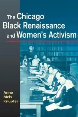 Cover: 9780252072932 | The Chicago Black Renaissance and Women's Activism | Anne Meis Knupfer
