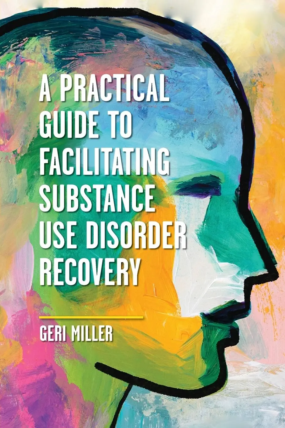 Cover: 9781516542932 | A Practical Guide to Facilitating Substance Use Disorder Recovery