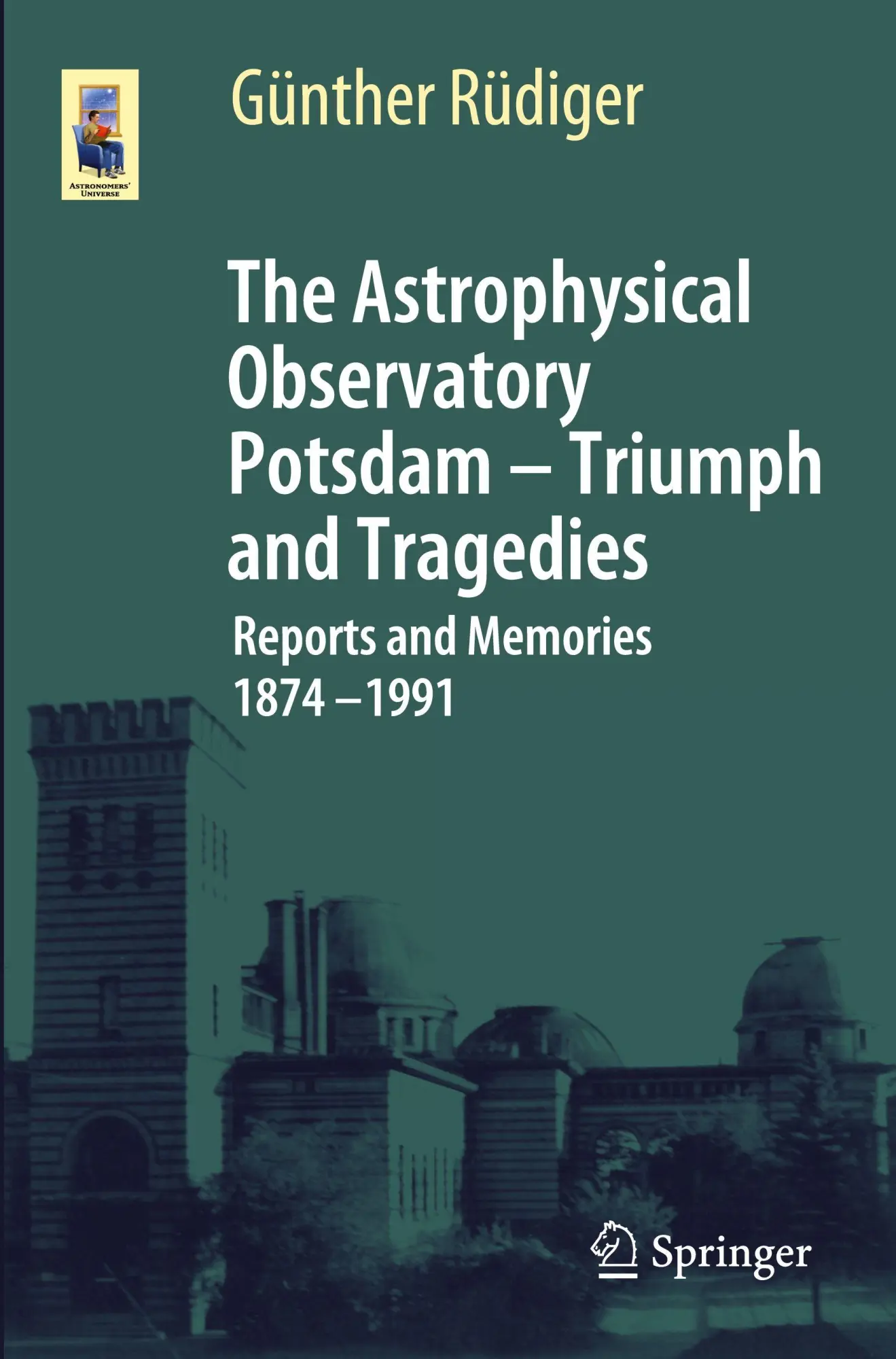 Cover: 9783032062932 | The Astrophysical Observatory Potsdam - Triumph and Tragedies | Buch