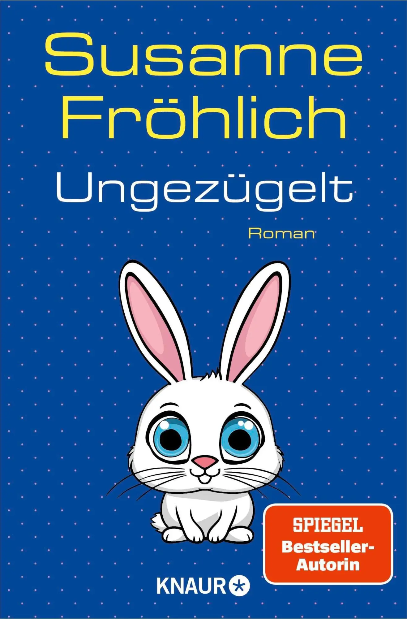 Cover: 9783426562932 | Ungezügelt | Roman | Susanne Fröhlich | Taschenbuch | 288 S. | Deutsch