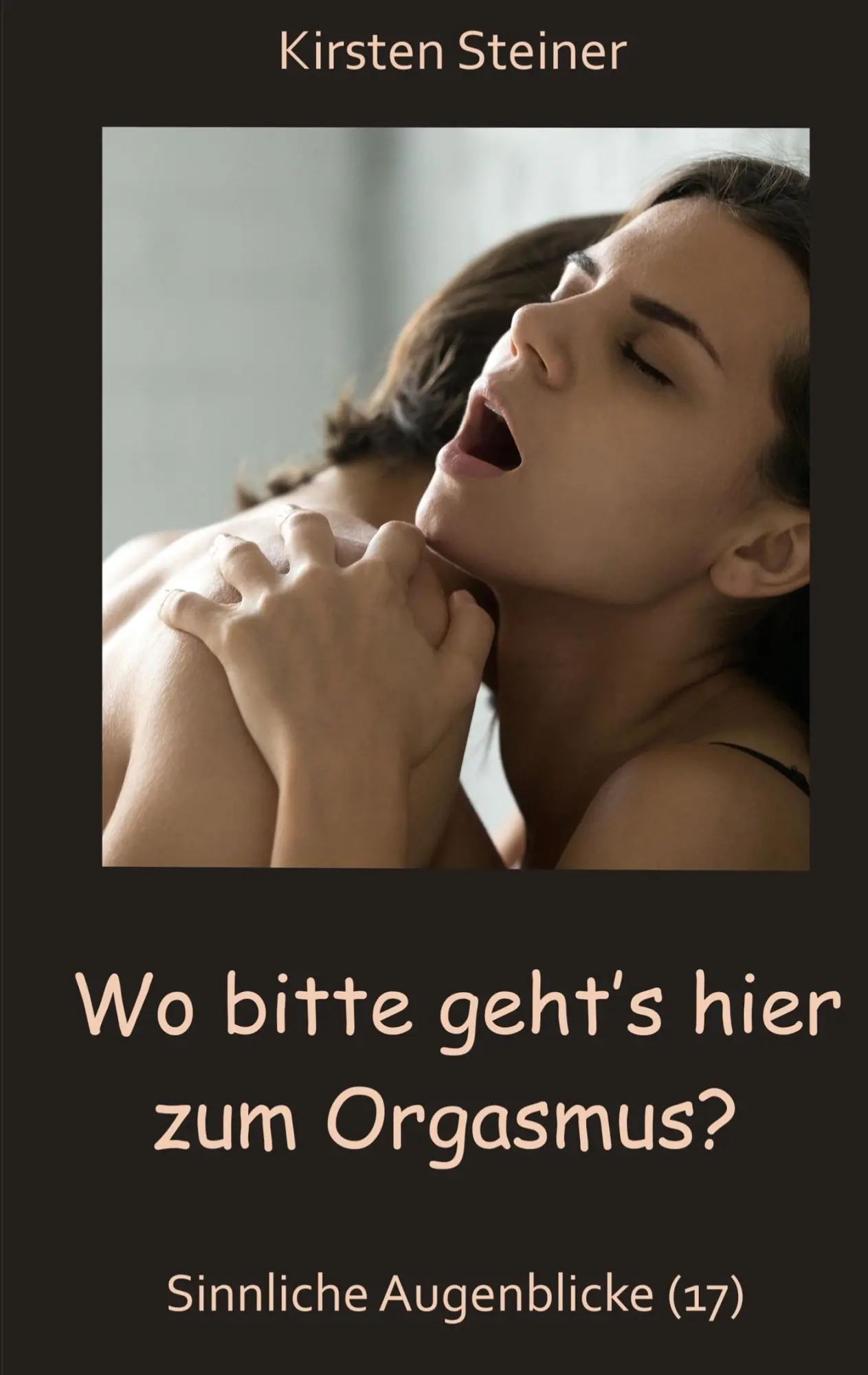Cover: 9783819212932 | Wo bitte geht´s hier zum Orgasmus? | Sinnliche Augenblicke (17) | Buch