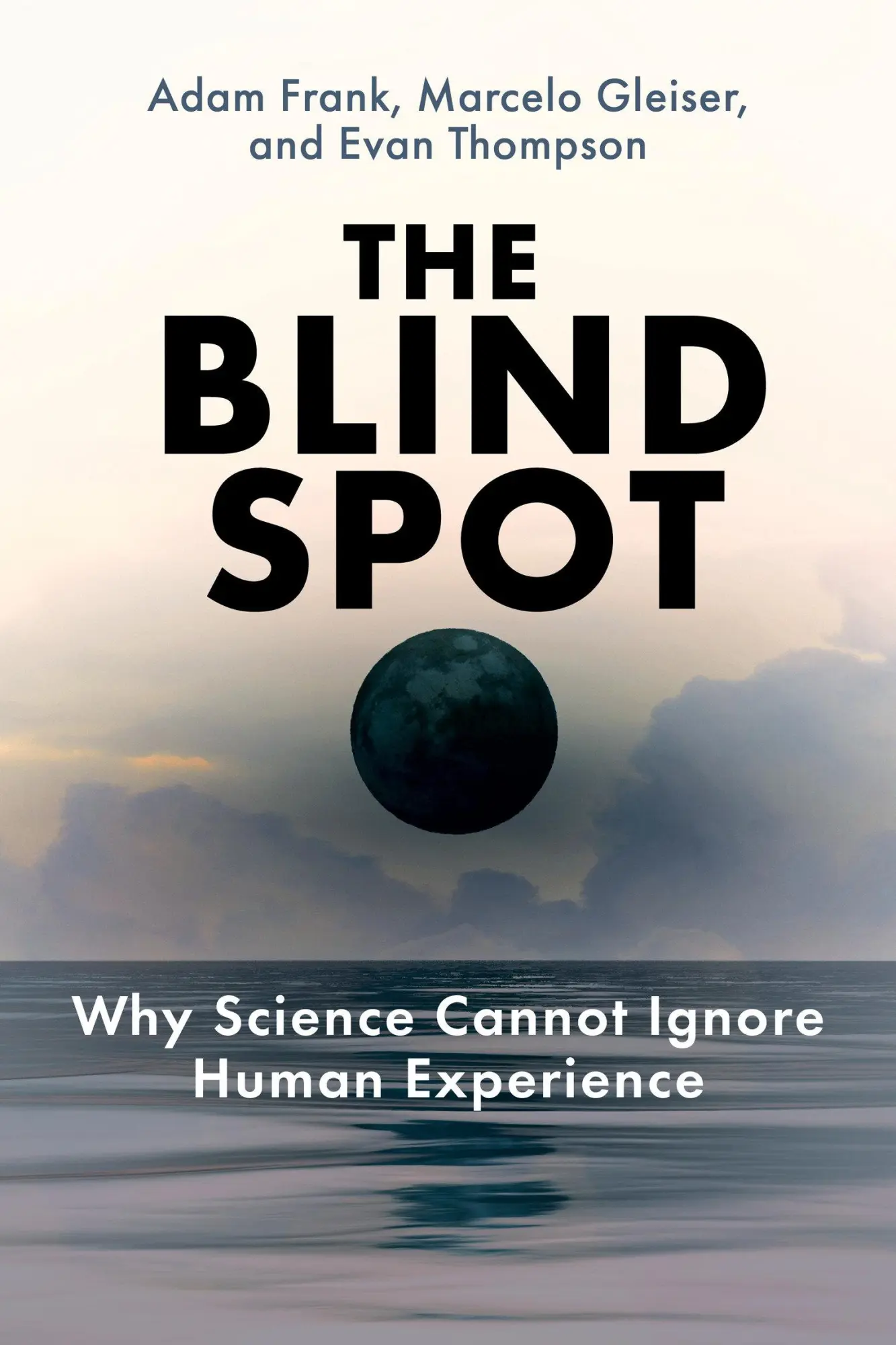 Cover: 9780262553032 | The Blind Spot | Why Science Cannot Ignore Human Experience | Buch