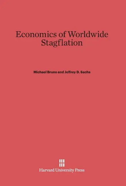 Cover: 9780674493032 | Economics of Worldwide Stagflation | Michael Bruno (u. a.) | Buch
