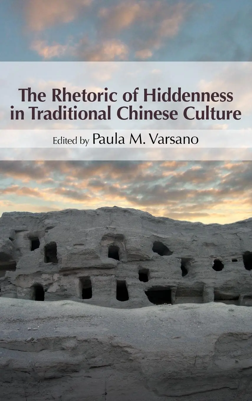 Cover: 9781438463032 | The Rhetoric of Hiddenness in Traditional Chinese Culture | Varsano